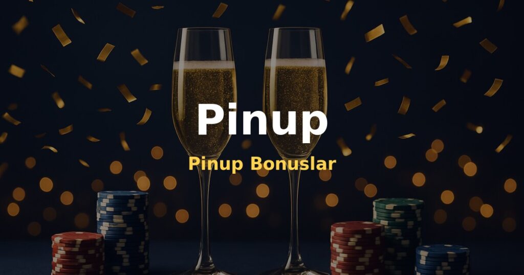 Pinup Bonuslar - Pinup