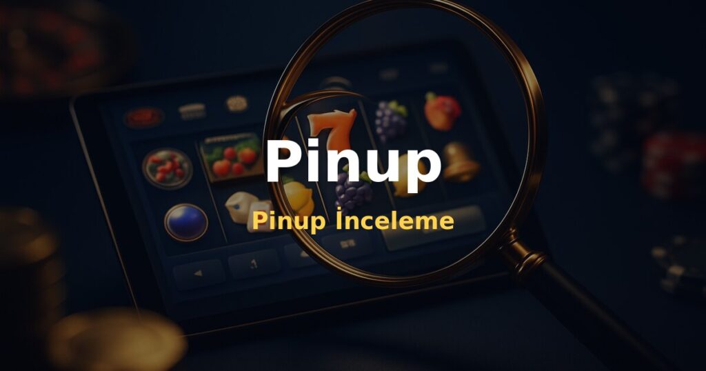 Pinup İnceleme - Pinup
